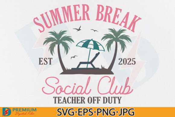 A Teacher's Summer Break PNG for Blog Graphics & T-Shirt Designs