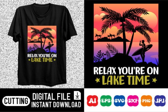 Relax You’re on Lake Time Shirt Design Graphics Review