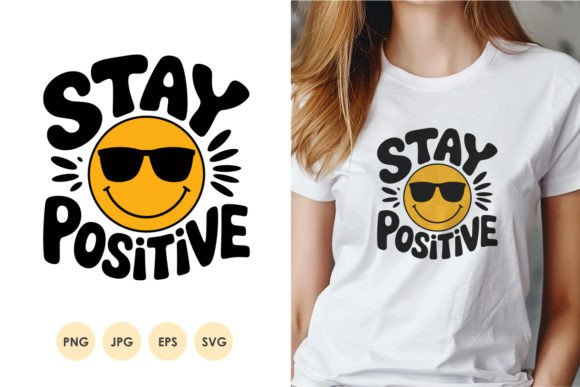 Stay Positive SVG PNG: A Practical Graphics Review